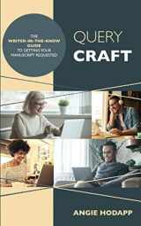 9781734910209-1734910208-Query Craft: The Writer-in-the-Know Guide to Getting Your Manuscript Requested