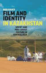 9781350252295-1350252298-Film and Identity in Kazakhstan: Soviet and Post-Soviet Culture in Central Asia