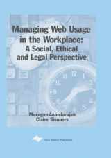 9781930708181-1930708181-Managing Web Usage in the Workplace: A Social, Ethical, and Legal Perspective