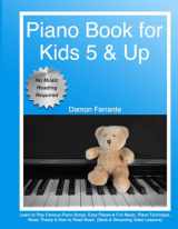 9780692115626-0692115625-Piano Book for Kids 5 & Up - Beginner Level: Learn to Play Famous Piano Songs, Easy Pieces & Fun Music, Piano Technique, Music Theory & How to Read Music (Book & Streaming Video Lessons)