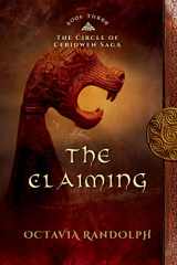 9780985458263-0985458267-The Claiming: Book Three of The Circle of Ceridwen Saga
