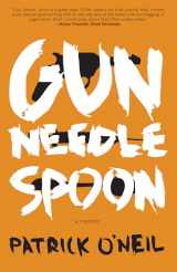 9781936873579-1936873575-Gun, Needle, Spoon