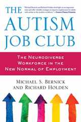 9781632206961-163220696X-The Autism Job Club: The Neurodiverse Workforce in the New Normal of Employment