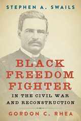 9780807176269-0807176265-Stephen A. Swails: Black Freedom Fighter in the Civil War and Reconstruction (Southern Biography Series)