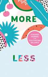 9780762498123-0762498129-More/Less Journal: A Guided Journal for Cultivating Balance