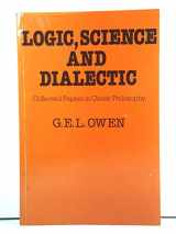 9780801493591-0801493595-Logic, Science, and Dialectic: Collected Papers in Greek Philosophy