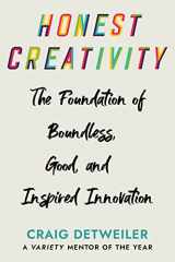 9781640656536-1640656537-Honest Creativity: The Foundations of Boundless, Good, and Inspired Innovation