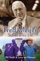 9780802864604-0802864600-Fred Meijer: Stories of His Life