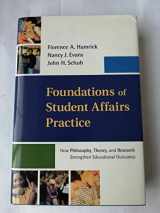 9780787946470-0787946478-Foundations of Student Affairs Practice: How Philosophy, Theory, and Research Strengthen Educational Outcomes (Jossey Bass Higher & Adult Education Series)