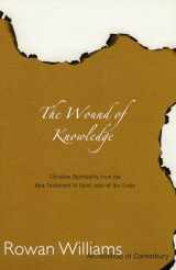 9781561010479-1561010472-Wound of Knowledge: Christian Spirituality from the New Testament to St. John of the Cross