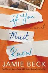 9781542008716-1542008719-If You Must Know: A Novel (Potomac Point)