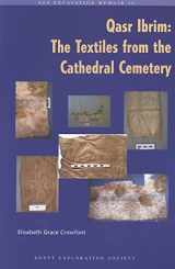 9780856981999-0856981990-Qasr Ibrim: The Textiles from the Cathedral Cemetery (Excavation Memoirs, 96)