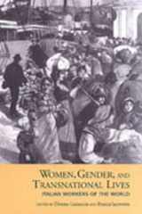 9780802036117-0802036112-Women, Gender, and Transnational Lives: Italian Workers of the World (Studies in Gender and History)