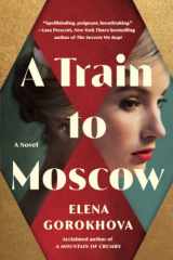 9781542033862-1542033861-A Train to Moscow: A Novel