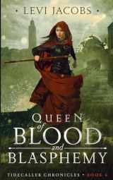 9781952298240-1952298245-Queen of Blood and Blasphemy: An f/f Epic Fantasy Adventure (Tidecaller Chronicles)