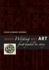 9780292713345-0292713347-When Writing Met Art: From Symbol to Story