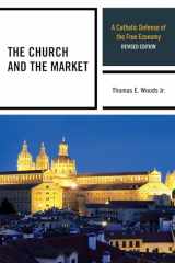 9780739187999-0739187996-The Church and the Market: A Catholic Defense of the Free Economy (Studies in Ethics and Economics)