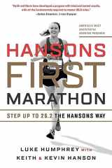 9781937715793-1937715795-Hansons First Marathon: Step Up to 26.2 the Hansons Way