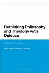 9781472589323-1472589327-Rethinking Philosophy and Theology with Deleuze: A New Cartography (Bloomsbury Studies in Continental Philosophy)