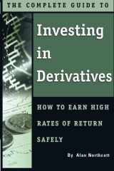 9781601382955-1601382952-The Complete Guide to Investing in Derivatives How to Earn High Rates of Return Safely
