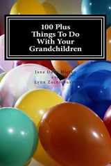 9781976051074-197605107X-100 Plus Things To Do With Your Grandchildren: A How-To Guide For Grandparents, By Grandparents (Fun With Grandchildren)