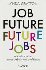 9783446430099-3446430091-Job Future - Future Jobs: Wie wir von der neuen Arbeitswelt profitieren