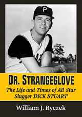 9781476685533-1476685533-Dr. Strangeglove: The Life and Times of All-Star Slugger Dick Stuart