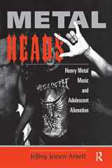 9780367316846-0367316846-Metalheads: Heavy Metal Music And Adolescent Alienation