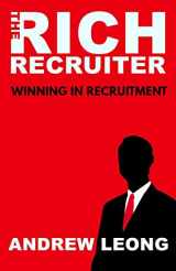 9781527223059-1527223051-The Rich Recruiter: Winning In Recruitment