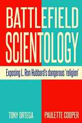 9781727131567-1727131568-Battlefield Scientology: Exposing L Ron Hubbard's Dangerous "Religion"