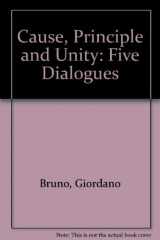 9780837190402-0837190401-Cause, Principle, and Unity: Five Dialogues (De la causa, principio, e uno)