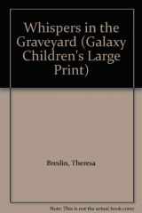 9780745154923-0745154921-Whispers in the Graveyard (Galaxy Children's Large Print)