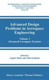 9780306484636-0306484633-Advanced Design Problems in Aerospace Engineering: Volume 1: Advanced Aerospace Systems (Mathematical Concepts and Methods in Science and Engineering, 48)