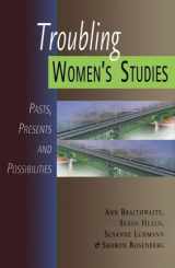 9781894549363-1894549368-Troubling Women's Studies: Pasts, Presents And Possibilities (Women's Issues Publishing Program)