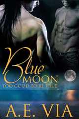 9781500925819-1500925810-Blue Moon Too Good To Be True