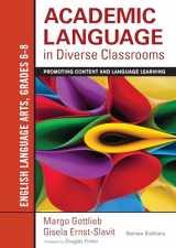 9781452234809-1452234809-Academic Language in Diverse Classrooms: English Language Arts, Grades 6-8: Promoting Content and Language Learning