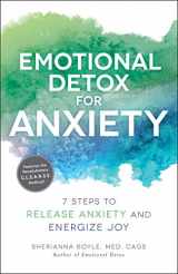 9781507212103-1507212100-Emotional Detox for Anxiety: 7 Steps to Release Anxiety and Energize Joy