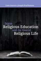 9781625647269-1625647263-State Religious Education and the State of Religious Life