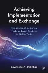 9781447338123-144733812X-Achieving Implementation and Exchange: The Science of Delivering Evidence-Based Practices to At-Risk Youth