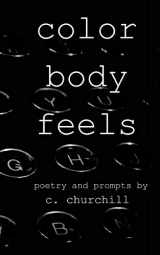 9781981601844-1981601848-Color Body Feels: Poetry and Prompts