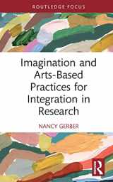 9781032196404-1032196408-Imagination and Arts-Based Practices for Integration in Research (Developing Traditions in Qualitative Inquiry)