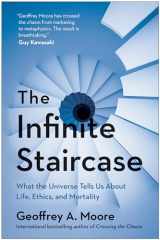 9781950665983-1950665984-The Infinite Staircase: What the Universe Tells Us About Life, Ethics, and Mortality