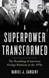 9780195395471-0195395476-A Superpower Transformed: The Remaking of American Foreign Relations in the 1970s