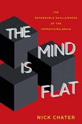 9780300238723-030023872X-The Mind Is Flat: The Remarkable Shallowness of the Improvising Brain