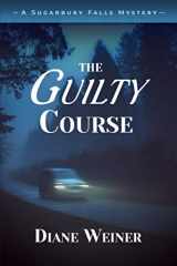 9781952579264-1952579260-The Guilty Course: A Sugarbury Falls Mystery