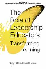 9781641130981-1641130989-The Role of Leadership Educators: Transforming Learning (Contemporary Perspectives on Leadership Learning)