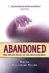 9781618909619-1618909614-Abandoned: The Untold Story of the Abortion Wars