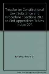 9780314010292-0314010297-Treatise on Constitutional Law: Substance and Procedure : Sections 20.1 to End Appendices Tables Index
