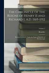 9781018018669-1018018662-The Chronicle of the Reigns of Henry II and Richard I, A.D. 1169-1192: Known Commonly Under the Name of Benedict of Peterborough; Volume 2 (Latin Edition)