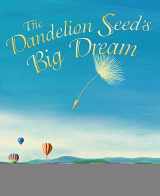 9781584694977-1584694971-The Dandelion Seed's Big Dream: Learn the Importance of Patience and Persistence with a Growth Mindset Book for Kids (Social Emotional Learning)